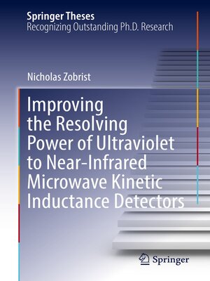 cover image of Improving the Resolving Power of Ultraviolet to Near-Infrared Microwave Kinetic Inductance Detectors